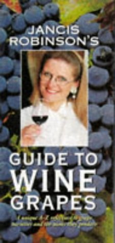 Book cover for Jancis Robinson's Guide to Wine Grapes