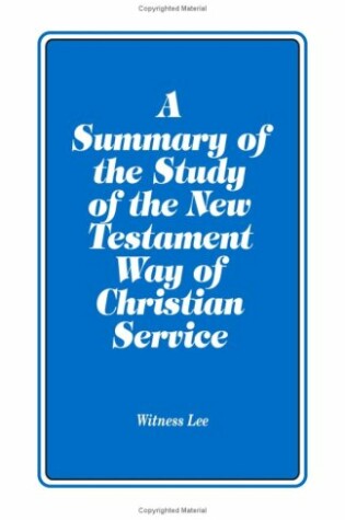Cover of A Summary of the Study of the New Testament Way of Christian Service