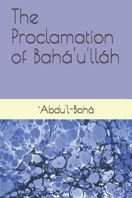 Cover of The Proclamation of Baha'u'llah