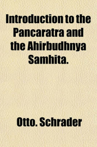 Cover of Introduction to the Pancaratra and the Ahirbudhnya Samhita.