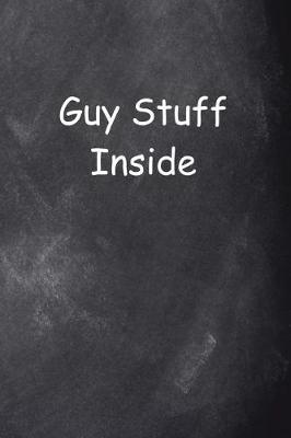 Book cover for Guy Stuff Inside Journal For Men Chalkboard Style