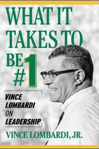 Cover of What It Takes to Be Number #1: Vince Lombardi on Leadership