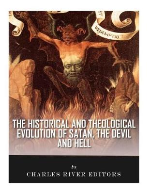 Book cover for The Historical and Theological Evolution of Satan, the Devil, and Hell