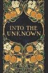 Book cover for Into The Unknown