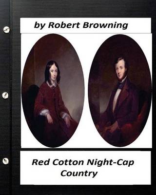 Book cover for Red Cotton Night-Cap Country. by Robert Browning (Classics)