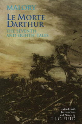 Cover of Le Morte Darthur: The Seventh and Eighth Tales