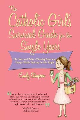 Book cover for Catholic Girl's Survival Guide for the Single Years