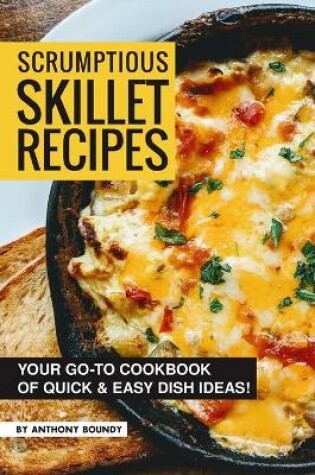 Cover of Scrumptious Skillet Recipes