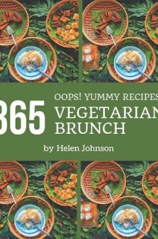 Cover of Oops! 365 Yummy Vegetarian Brunch Recipes