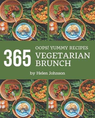 Book cover for Oops! 365 Yummy Vegetarian Brunch Recipes