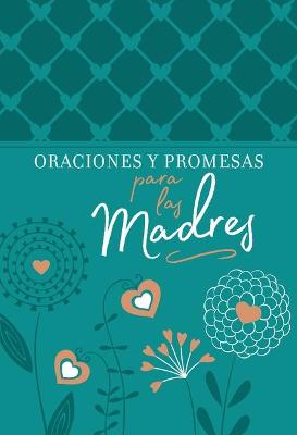Book cover for Oraciones Y Promesas Para Las Madres