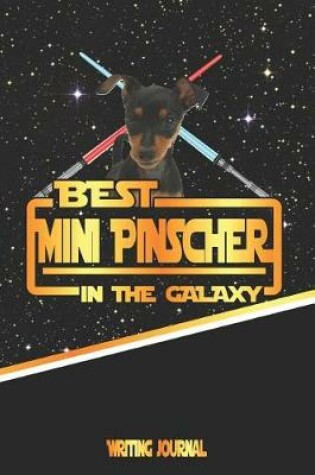 Cover of Best Mini Pinscher in the Galaxy Writing Journal