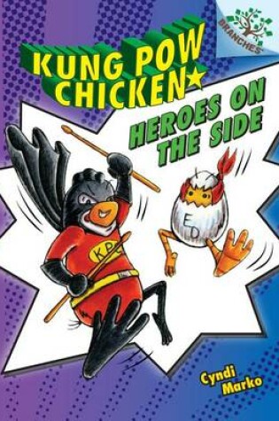 Cover of Heroes on the Side: A Branches Book (Kung POW Chicken #4), Volume 4