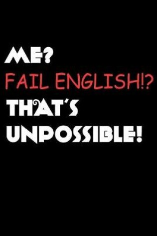 Cover of Me Fail English Thats Unpossible