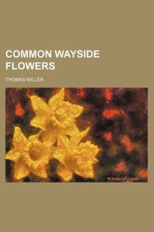 Cover of Common Wayside Flowers