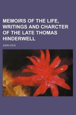 Cover of Memoirs of the Life, Writings and Charcter of the Late Thomas Hinderwell