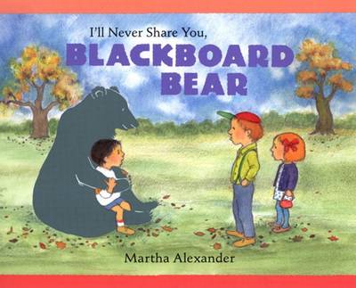 Book cover for I'll Never Share You Blackboard Bear