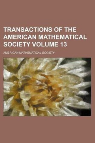 Cover of Transactions of the American Mathematical Society Volume 13