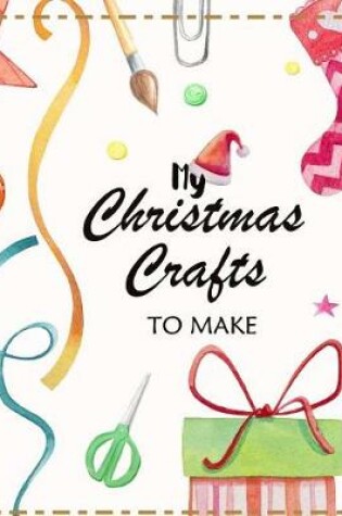 Cover of My Christmas Crafts to Make