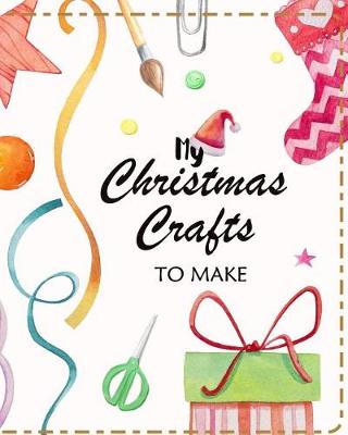 Cover of My Christmas Crafts to Make