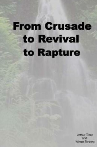 Cover of From Crusade to Revival to Rapture