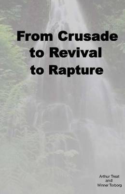 Book cover for From Crusade to Revival to Rapture