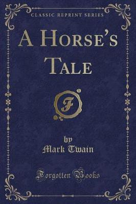 Book cover for A Horse's Tale (Classic Reprint)