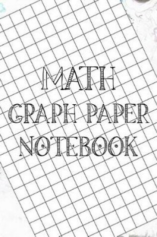 Cover of Math Graph Paper Notebook