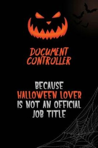 Cover of Document Controller Because Halloween Lover Is Not An Official Job Title