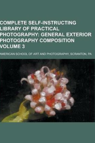 Cover of Complete Self-Instructing Library of Practical Photography Volume 3