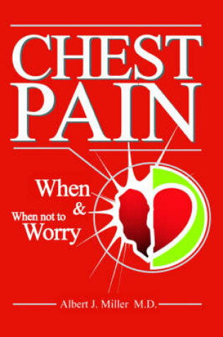 Cover of Chest Pain - When And When Not To Worry