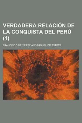 Cover of Verdadera Relacion de La Conquista del Peru (1)