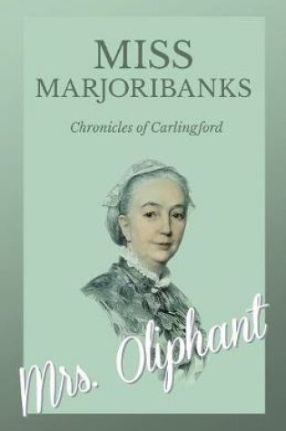 Cover of Miss Marjoribanks - Chronicles of Carlingford