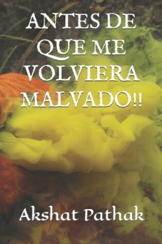 Cover of Antes de Que Me Volviera Malvado!!