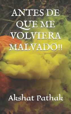 Book cover for Antes de Que Me Volviera Malvado!!