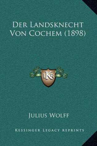 Cover of Der Landsknecht Von Cochem (1898)