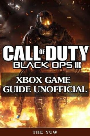 Cover of Call of Duty Black Ops 3 Xbox Game Guide Unofficial