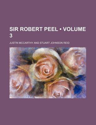 Book cover for Sir Robert Peel (Volume 3 )