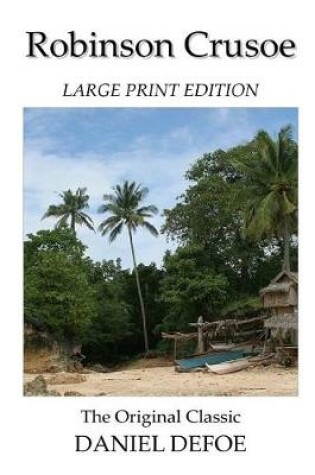 Cover of Robinson Crusoe - Large Print Edition - The Original Classic