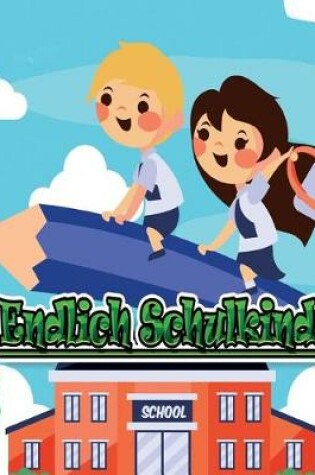 Cover of Endlich Schulkind!