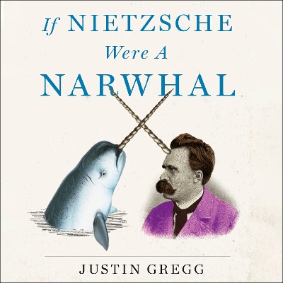 Book cover for If Nietzsche Were a Narwhal