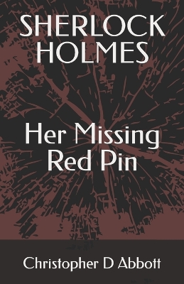 Book cover for SHERLOCK HOLMES Her Missing Red Pin