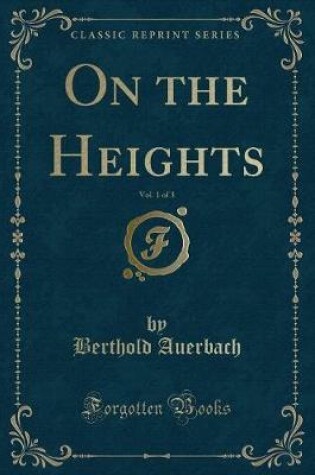 Cover of On the Heights, Vol. 1 of 3 (Classic Reprint)