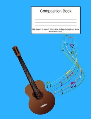 Book cover for Composition Book 200 Sheets/400 Pages/7.44 X 9.69 In. College Ruled/ Guitar and Musical Notes