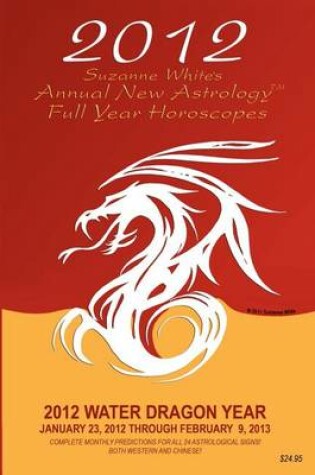 Cover of 2012 Suzanne White's Annual New Astrology Full Year Horoscopes