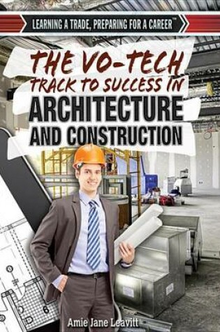 Cover of The Vo-Tech Track to Success in Architecture and Construction