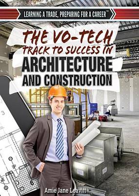 Cover of The Vo-Tech Track to Success in Architecture and Construction