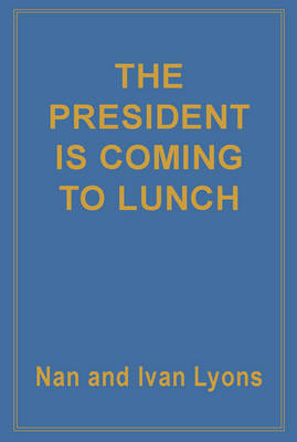 Book cover for The President is Coming for Lunch