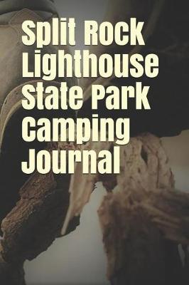 Book cover for Split Rock Lighthouse State Park Camping Journal