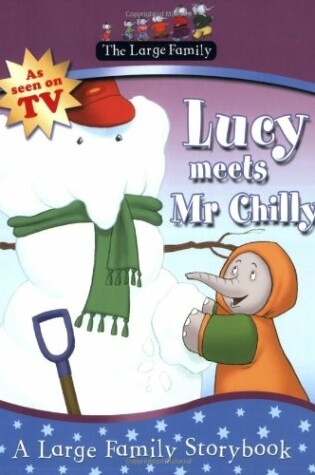 Cover of Large Family: Lucy Large Meets Mr Chilly